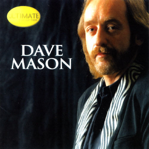 Dave Mason the Ultimate Collection - Co Produced and Engineered by Jimmy Hotz